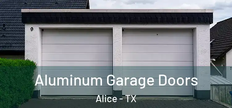  Aluminum Garage Doors Alice - TX
