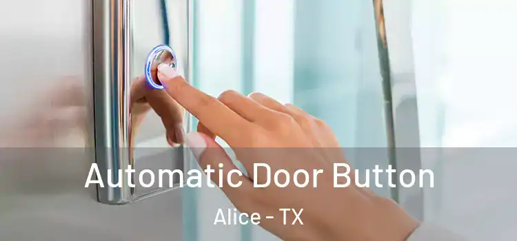  Automatic Door Button Alice - TX