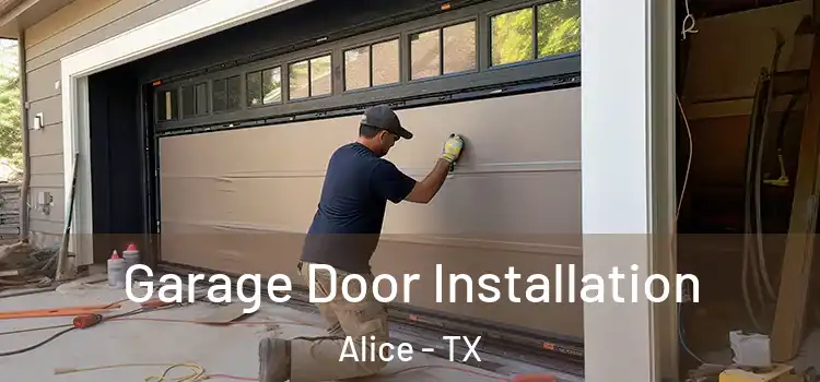  Garage Door Installation Alice - TX