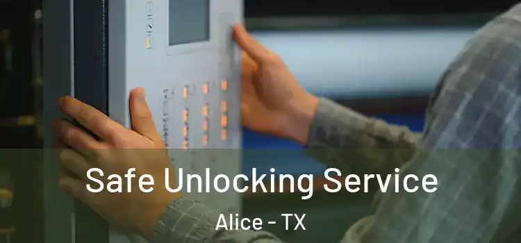  Safe Unlocking Service Alice - TX